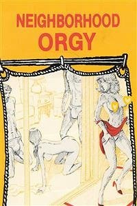 Neighborhood Orgy - Erotic Novel (eBook, ePUB) - Wayne, Sand