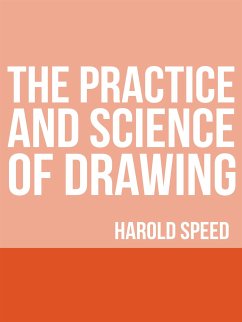 The Practice and Science of Drawing (eBook, ePUB) - Speed, Harold