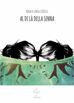 Al di là della Senna (eBook, ePUB) - Sonia Corossi, Renata