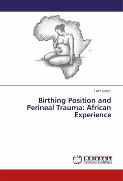 Birthing Position and Perineal Trauma: African Experience - Diorgu, Faith