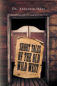 Short Tales of the Old Wild West - Irani, Ardeshir