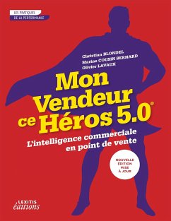 Mon vendeur ce héros 5.0 L'intelligence commerciale en point de vente - Blondel, Christian; Cousin-Bernard, Marine; Lavaux, Olivier