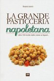 La grande pasticceria napoletana La grande pasticceria napoletana