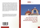 Jésus Business en RD-Congo Eglises de réveil, d'endormissement ou "des ligablos"?