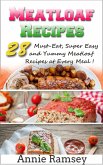Meatloaf Recipes: 28 Must-eat, Super Easy and Yummy Meatloaf Recipes At Every Meal! (eBook, ePUB)