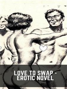 Love To Swap - Erotic Novel (eBook, ePUB) - Wayne, Sand