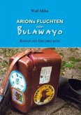 Arions Fluchten oder Bulawayo