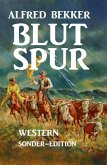 Alfred Bekker Western: Blutspur (eBook, ePUB)