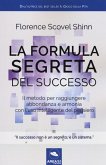 La formula segreta del successo. Il metodo per raggiungere abbondanza e armonia con l'uso intelligente del pensiero La formula segreta del successo. Il metodo per raggiungere abbondanza e armonia con l'uso intelligente del pensiero