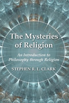 The Mysteries of Religion - Clark, Stephen R. L.