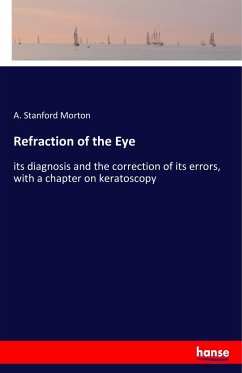 Refraction of the Eye - Morton, A. Stanford