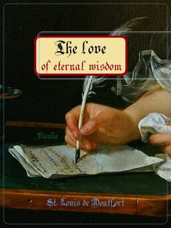 The love of eternal wisdom (eBook, ePUB) - Louis De Montfort, St.