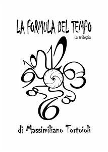 La Formula del Tempo la trilogia (eBook, ePUB) - Tortoioli, Massimiliano