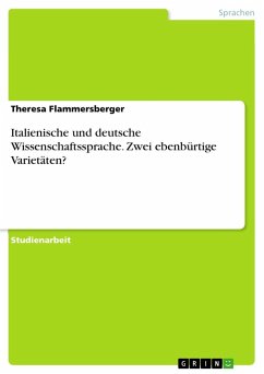 Italienische und deutsche Wissenschaftssprache. Zwei ebenbürtige Varietäten? - Flammersberger, Theresa