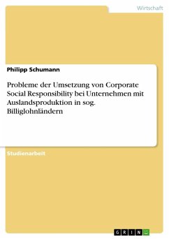 Probleme der Umsetzung von Corporate Social Responsibility bei Unternehmen mit Auslandsproduktion in sog. Billiglohnländern - Schumann, Philipp