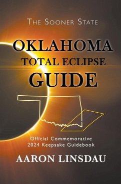 Oklahoma Total Eclipse Guide (2024 Total Eclipse Guide Series) (eBook, ePUB) - Linsdau, Aaron