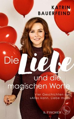 Die Liebe und die magischen Worte (eBook, ePUB) - Bauerfeind, Katrin