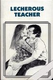 Lecherous Teacher - Erotic Novel (eBook, ePUB)