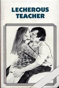 Lecherous Teacher - Erotic Novel (eBook, ePUB) - Wayne, Sand