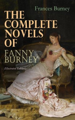 The Complete Novels of Fanny Burney (Illustrated Edition) (eBook, ePUB) - Burney, Frances