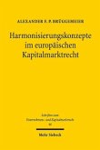 Harmonisierungskonzepte im europäischen Kapitalmarktrecht