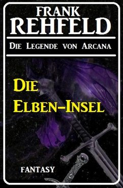 Die Elben-Insel (eBook, ePUB) - Rehfeld, Frank