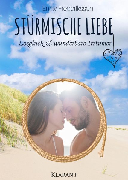 Stürmische Liebe. Losglück und wunderbare Irrtümer (eBook, ePUB) Stürmische Liebe. Losglück und wunderbare Irrtümer (eBook, ePUB)