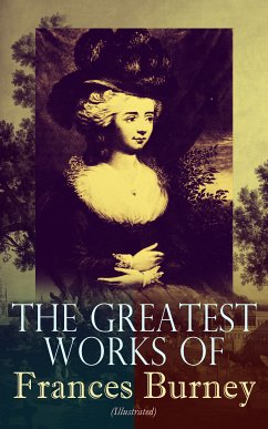 The Greatest Works of Frances Burney (Illustrated) (eBook, ePUB) - Burney, Frances