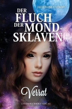 Verrat / Der Fluch der Mondsklaven Bd.1 - Eckert, Jacqueline F.