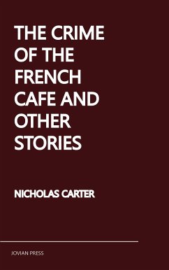 The Crime of the French Cafe and Other Stories (eBook, ePUB) - Carter, Nicholas