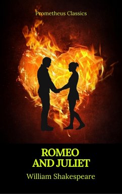 Romeo and Juliet (Best Navigation, Active TOC)(Prometheus Classics) (eBook, ePUB) - Shakespeare, William; Classics, Prometheus
