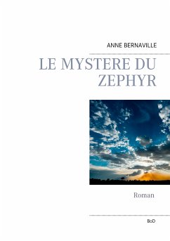 Le mystère du zéphyr (eBook, ePUB) - Bernaville, Anne