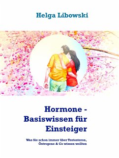 Hormone - Basiswissen für Einsteiger (eBook, ePUB) - Libowski, Helga