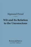 Wit and Its Relation to the Unconscious (Barnes & Noble Digital Library) (eBook, ePUB)