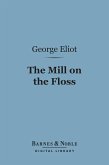 The Mill on the Floss (Barnes & Noble Digital Library) (eBook, ePUB)
