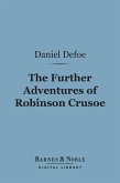Further Adventures of Robinson Crusoe (Barnes & Noble Digital Library) (eBook, ePUB)