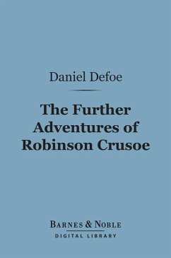 Further Adventures of Robinson Crusoe (Barnes & Noble Digital Library) (eBook, ePUB) - Defoe, Daniel