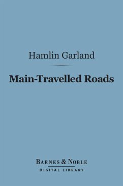 Main-Travelled Roads (Barnes & Noble Digital Library) (eBook, ePUB) - Garland, Hamlin