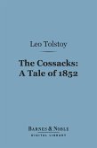 The Cossacks: A Tale of 1852 (Barnes & Noble Digital Library) (eBook, ePUB)