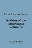 Notions of the Americans, Volume 2 (Barnes & Noble Digital Library) (eBook, ePUB)