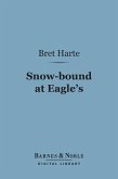 Snow-bound at Eagle's (Barnes & Noble Digital Library) (eBook, ePUB)