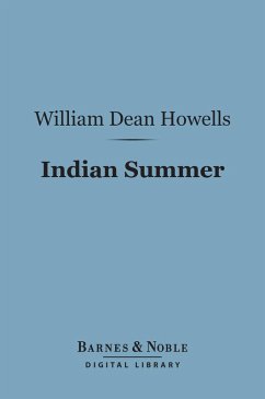 Indian Summer (Barnes & Noble Digital Library) (eBook, ePUB) - Howells, William Dean