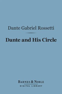 Dante and His Circle (Barnes & Noble Digital Library) (eBook, ePUB) - Rossetti, Dante Gabriel