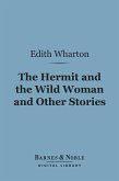 The Hermit and the Wild Woman and Other Stories (Barnes & Noble Digital Library) (eBook, ePUB)