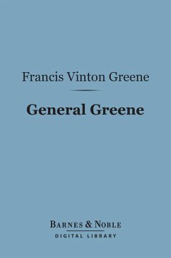 General Greene (Barnes & Noble Digital Library) (eBook, ePUB) - Greene, Francis Vinton