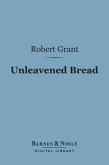 Unleavened Bread (Barnes & Noble Digital Library) (eBook, ePUB)