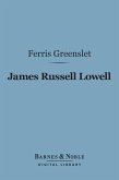 James Russell Lowell (Barnes & Noble Digital Library) (eBook, ePUB)