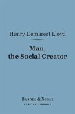 Man, the Social Creator (Barnes & Noble Digital Library) (eBook, ePUB)