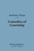 Comedies of Courtship (Barnes & Noble Digital Library) (eBook, ePUB)