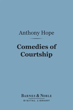 Comedies of Courtship (Barnes & Noble Digital Library) (eBook, ePUB) - Hope, Anthony